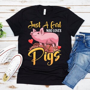Just A Girl Who Loves Pigs Shirt, Pig Shirt, Pig Shirt For Girls, Pig Gifts, Pig Lover Gift, Girls Pig Shirt, Pig Shirts For Women