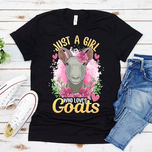 Just A Girl Who Loves Goats Shirt, Goat Shirt, Goat Shirt For Girl, Goat Gifts For Girl, Goat Lover Gifts, Goat Shirts For Women, Cute