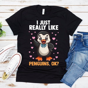 Penguin Shirt, Penguin Shirt Kids, Girls Penguin Shirt, Penguin Shirt Women, Penguin Lover Gifts, I Just Really Like Penguins Ok Shirt
