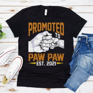 Promoted To Paw Paw Est 2021 Shirt, Paw Paw Shirt, New Paw Paw T-Shirt, Gift For Paw Paw, Fathers Day Gift, Pregnancy Announcement