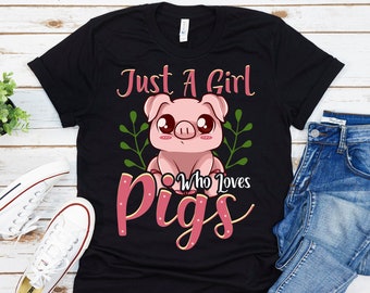 Just A Girl Who Loves Pigs Shirt, Pig Shirt, Pig Shirt For Girls, Piggy Shirt, Pig Lover Gift, Girls Pig Shirt, Pig Shirts For Women