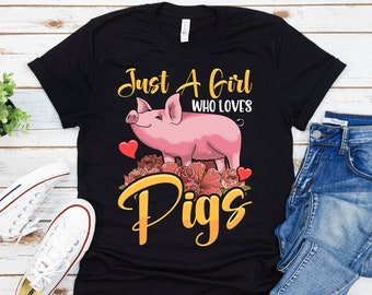 Just A Girl Who Loves Pigs Shirt, Pig Shirt, Pig Shirt For Girls, Pig Gifts, Pig Lover Gift, Girls Pig Shirt, Pig Shirts For Women