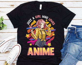 Just A Girl Who Loves Anime Shirt, Anime Shirt, Anime Shirts For Girls, Anime Gift, Anime Lover Gift, Manga, Otaku, Japanese Art