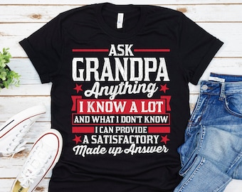 Ask Grandpa Anything Shirt, Grandpa Shirt, Fathers Day Shirt, Gift For Grandpa, Funny Grandpa Shirt, Grandpa Gift, Personalized