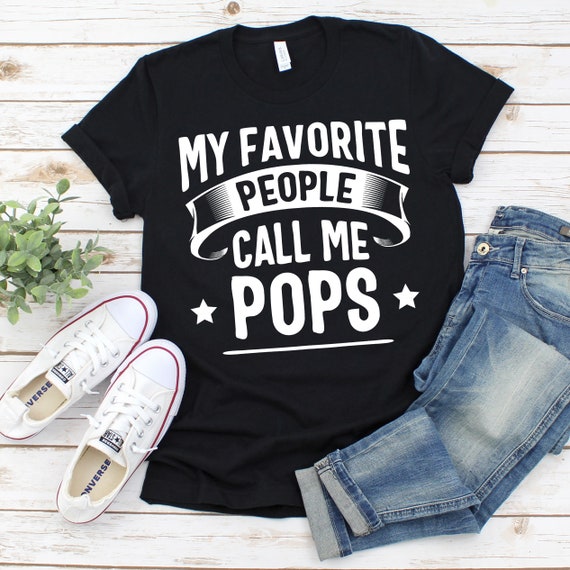 My Favorite People Call Me Pops Fathers Day Gift T-Shirt My Favorite People Call Me Pops Fathers Day Gift T-Shirt