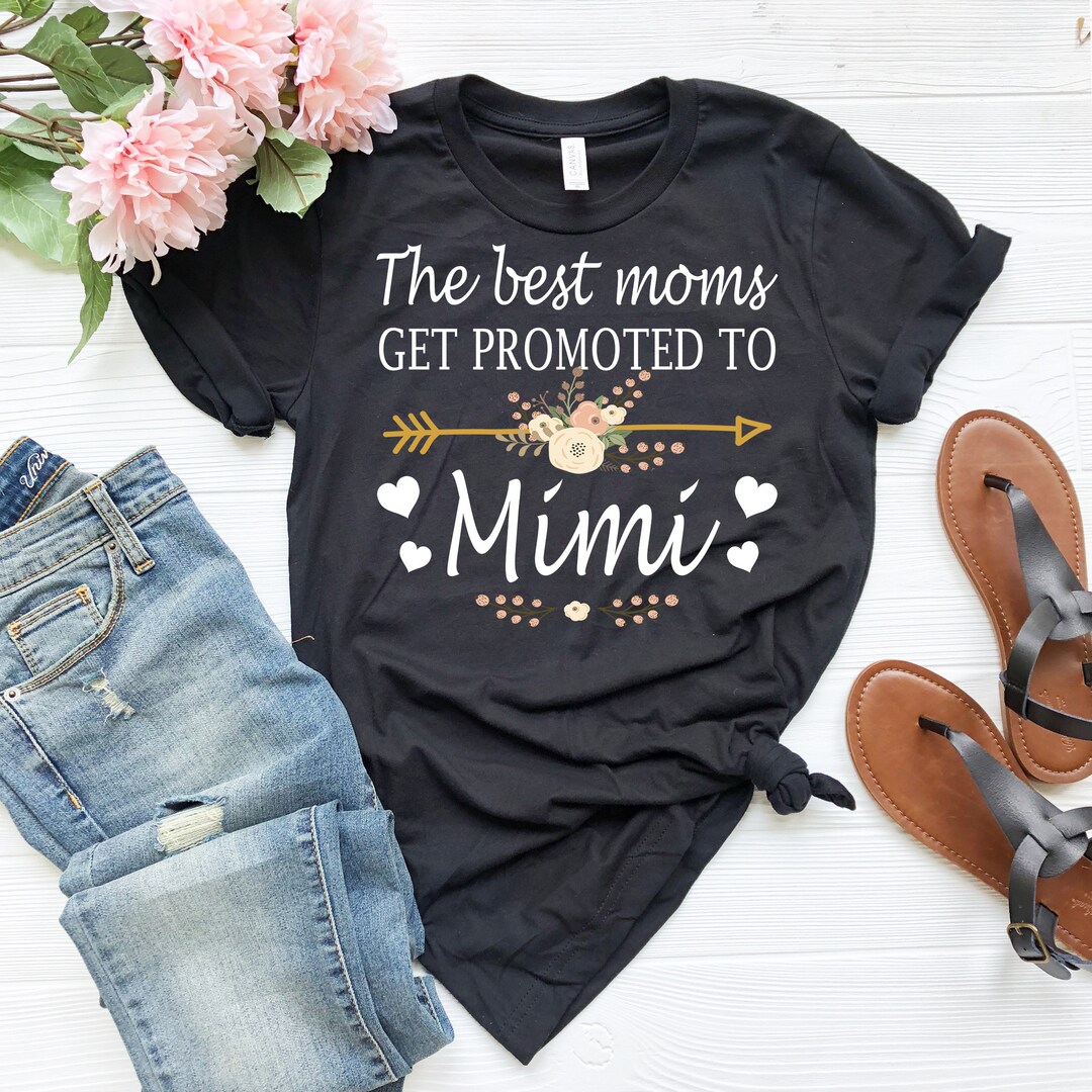 Great Moms Get Promoted to Mimi Grandma Gift T- Shirt