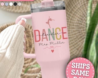 Dance Teacher Tumbler Personalized Dance Teacher 40oz Tumbler with Handle Custom Dance Teacher Gifts For Dance Teacher Cup for Dance Teacher