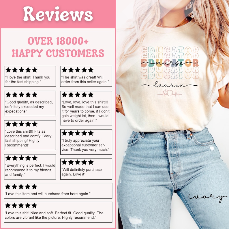 May include: Ivory-colored t-shirt with the words "Educator Nurse" in pastel colors, with the name "Lauren" below. The shirt is paired with light-wash jeans. The image also includes customer reviews with star ratings.