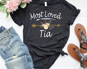 Most Loved Tia Shirt, Tia Shirt, Mothers Day, Tia T-Shirt, New Tia Shirt, Gift For Tia, Personalized, Tia Gift