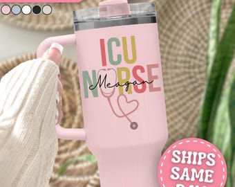 ICU Nurse Tumbler Personalized ICU Nurse 40oz Tumbler with Handle Custom ICU Nurse Gift for Icu Nurse Cup for Icu Nurse Travel Mug 40 oz