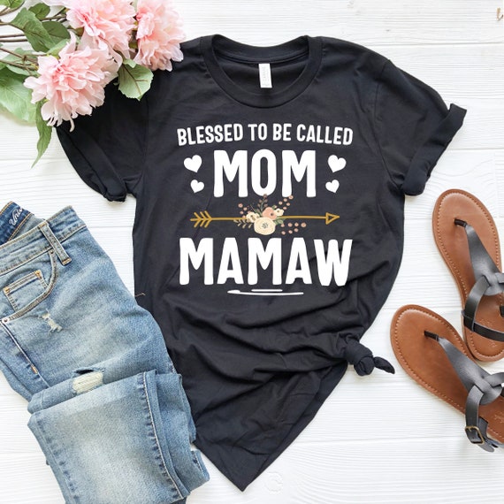 Blessed To Be Called Mamaw To Be T Shirt, Mamaw Funny Gift Blessed To Be Called Mamaw To Be T Shirt, Mamaw Funny Gift