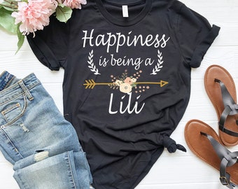 Happiness Is Being A Lili Shirt, Lili Shirt, Lili T-Shirt, Thanksgiving Shirt, Gift For Lili, Personalized Gift, Lili Gift