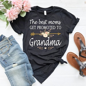 The Best Moms Get Promoted to Grandma Shirt, Grandma Shirt, New Grandma ...