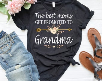 The Best Moms Get Promoted To Grandma Shirt, Grandma Shirt, New Grandma Shirt, Pregnancy Announcement, Gift For Grandma, Personalized