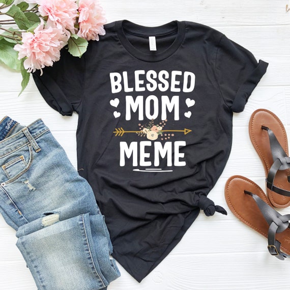 Moms Meme T-Shirt - Blessed Mom And Meme T-Shirt Moms Meme T-Shirt - Blessed Mom And Meme T-Shirt