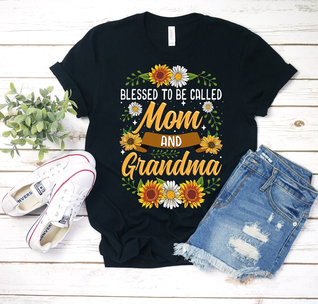 Blessed to Be Called Mom and Grandma Shirt Grandma Shirt - Etsy