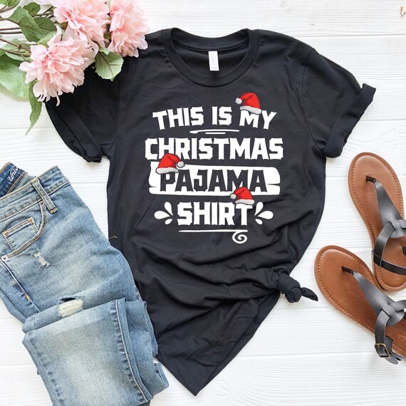 This Is My Christmas Pajama Shirt, Christmas Shirt, Christmas T Shirt, Christmas T-Shirt, Funny Christmas Shirt, Pajama Shirt, Holiday