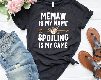 Memaw Shirt, Memaw Is My Name Spoiling Is My Game Shirt, Mothers Day, Personalized Memaw Shirt, Funny Memaw Gift, Memaw T-Shirt