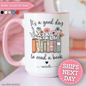 Personalized Book Lover Mug Custom Book Lover Coffee Mug Book Lover Gifts for Book Lover Coffee Cup Book Cup It's A Good Day To Read A Book