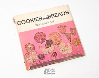 Vintage Cookbook, Cookies and Breads The Baker's Art, Sculptural Breads, Arts, No Real Recipes, 1971