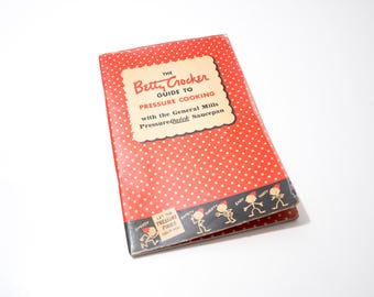 Vintage 1947 Betty Crocker Guide to Pressure Cooking Cookbook General Mills Pressure Quick Saucepan