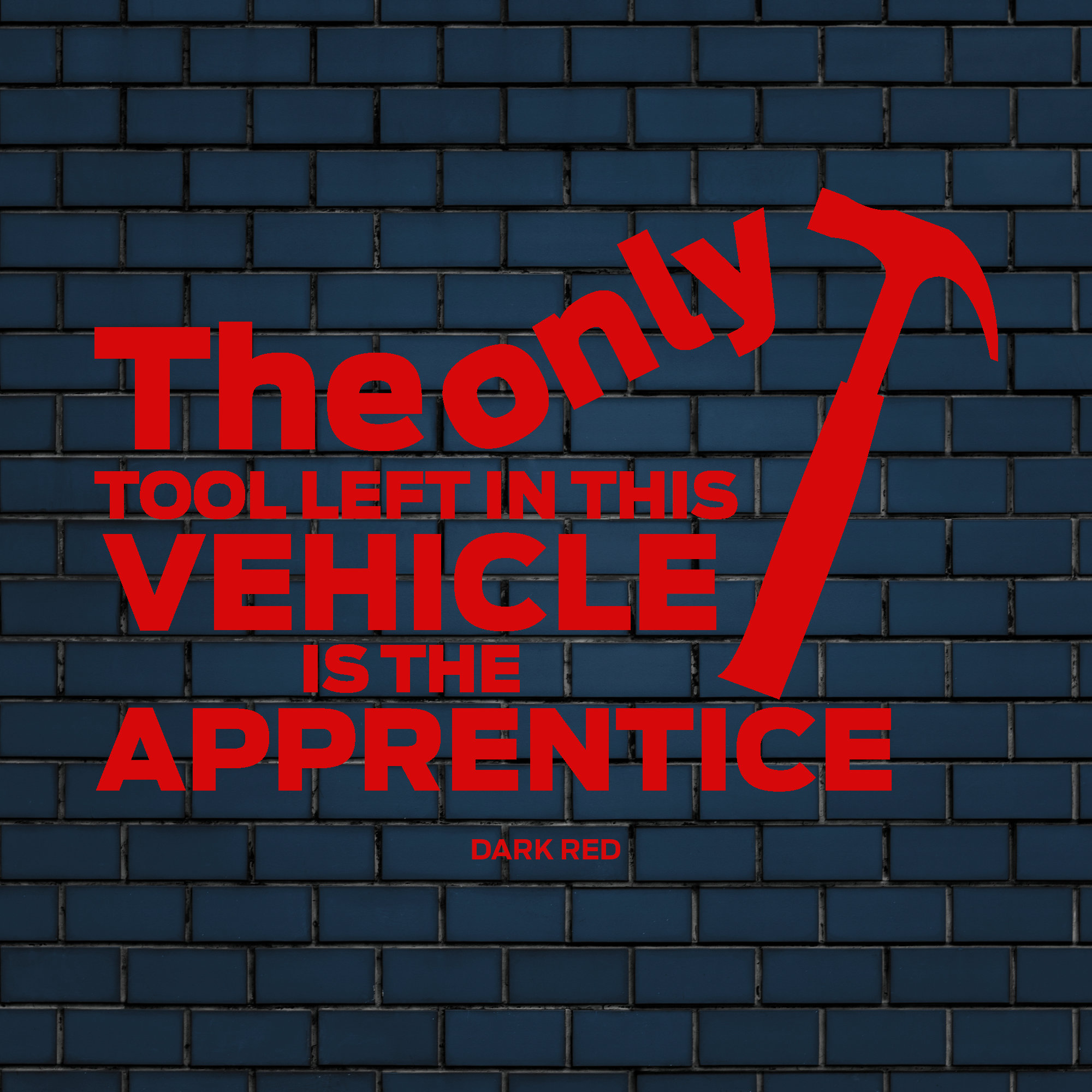 Apprentice Sticker Apprentice Van Sticker | Only Tool Left in the Vehicle is the ...