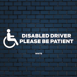 Disability Decal | Disabled driver please be patient decal | Disabled Driver decal | Disabled driver disability Sticker | 17 Colour Choices