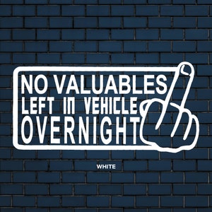 No valuables left in the vehicle overnight decal | funny van decal | no valuables decal | no valuable van sticker | 17 Colour Options
