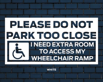 Disability Sticker | Access to wheelchair ramp car sticker | Please do not park too close disability sticker | Disability Decal | 12 Colours