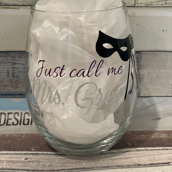 Just Call Me Mrs. Grey Stemless Wine Glass