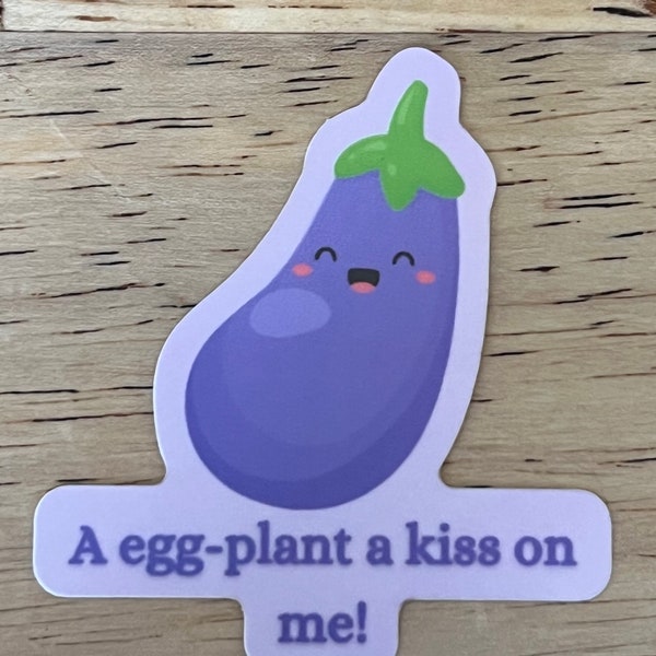 Funny Purple Eggplant Waterproof Sticker Cute Quote Kawaii Cartoon Matte Decal Food  Vegetable Pun Emblem for Water Bottle Laptop Phone