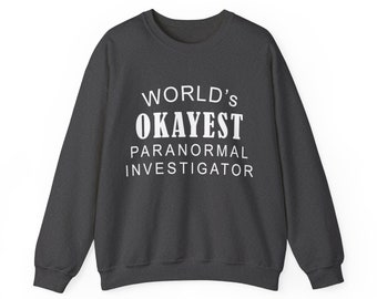 El investigador paranormal más bueno del mundo: sudadera unisex con cuello redondo, regalo de investigador paranormal, regalo de cazador de fantasmas