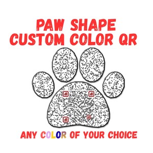 May include: A paw-shaped QR code graphic featuring black and white pixelated patterns with four small red square accents. The text PAW SHAPE CUSTOM COLOR QR appears in red at the top, and ANY COLOR OF YOUR CHOICE appears in red at the bottom.