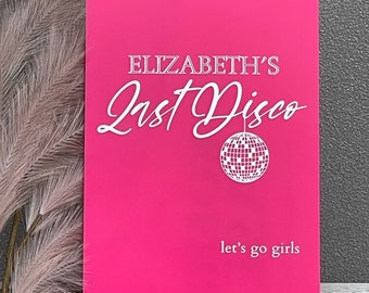 Bridal Shower Sign | Last Disco | Custom Phrase | Acrylic + Laser | Disco Party | Hens Party | Milestones