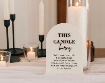 Wedding Signs This Candle Burns | Acrylic + Laser | Wedding, Birthday, Bridal | In Loving Memory