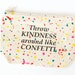 Rebecca Zenefski reviewed Colorful/Rainbow Confetti Print Pencil Pouch/Makeup Bag Hand Painted Confetti Print By Women in Recovery