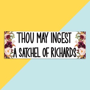 Satchel of Richards Bumper Sticker and Magnet, funny bumper sticker, unhinged stickers, car magnets