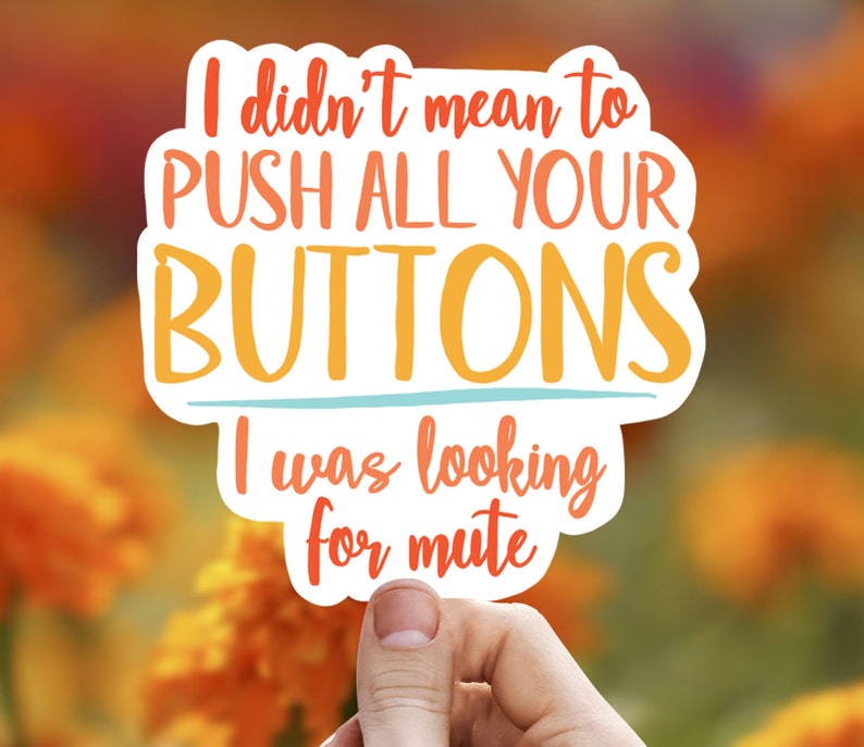 I Didnt Mean to Push All Your Buttons I Was Looking for Mute Etsy