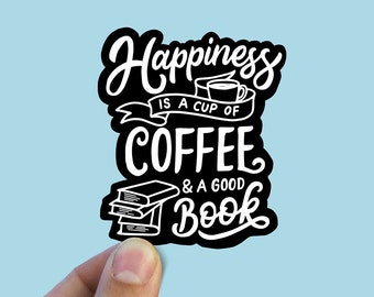 Happiness is coffee and a good book vinyl sticker, coffee sticker,  coffee cup, , laptop sticker, waterproof sticker