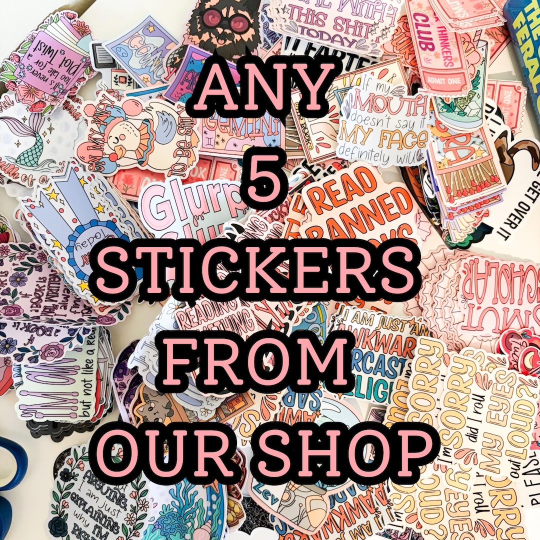 Any 5 Sticker Pack, Sticker Pack, Choose Any 5 Stickers, Custom Sticker ...