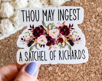 Thou may ingest a satchel of Richard’s vinyl sticker, laptop stickers, funny stickers, best friend gift, sarcastic gift, funny gift