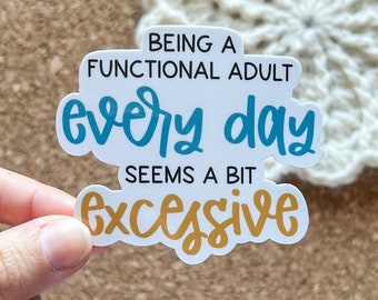 Functional adult vinyl sticker, laptop stickers, funny stickers, best friend gift, sarcastic gift, funny gift