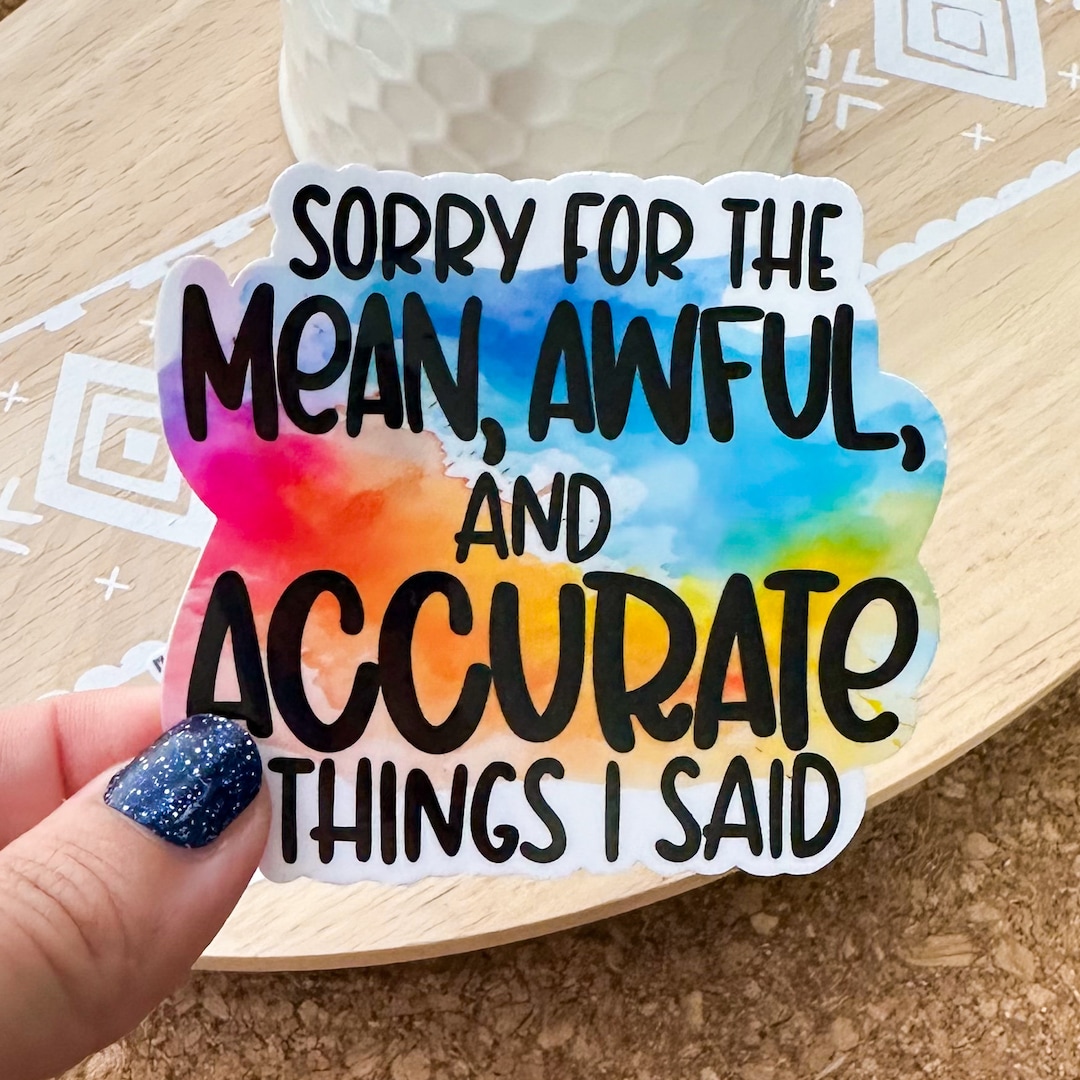 Mean Awful Accurate Sticker, Sarcastic Quotes, Lewd Sticker Laptop ...