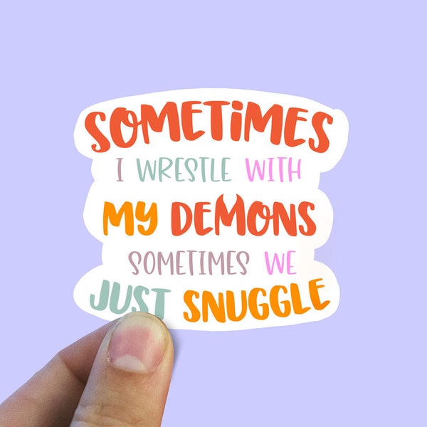 Sometimes I wrestle with my demons vinyl sticker, laptop sticker, Meme sticker, best friend gift, sarcastic gift, funny gift