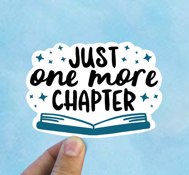 Just One More Chapter Vinyl Sticker Book Quotes Best Friend Etsy