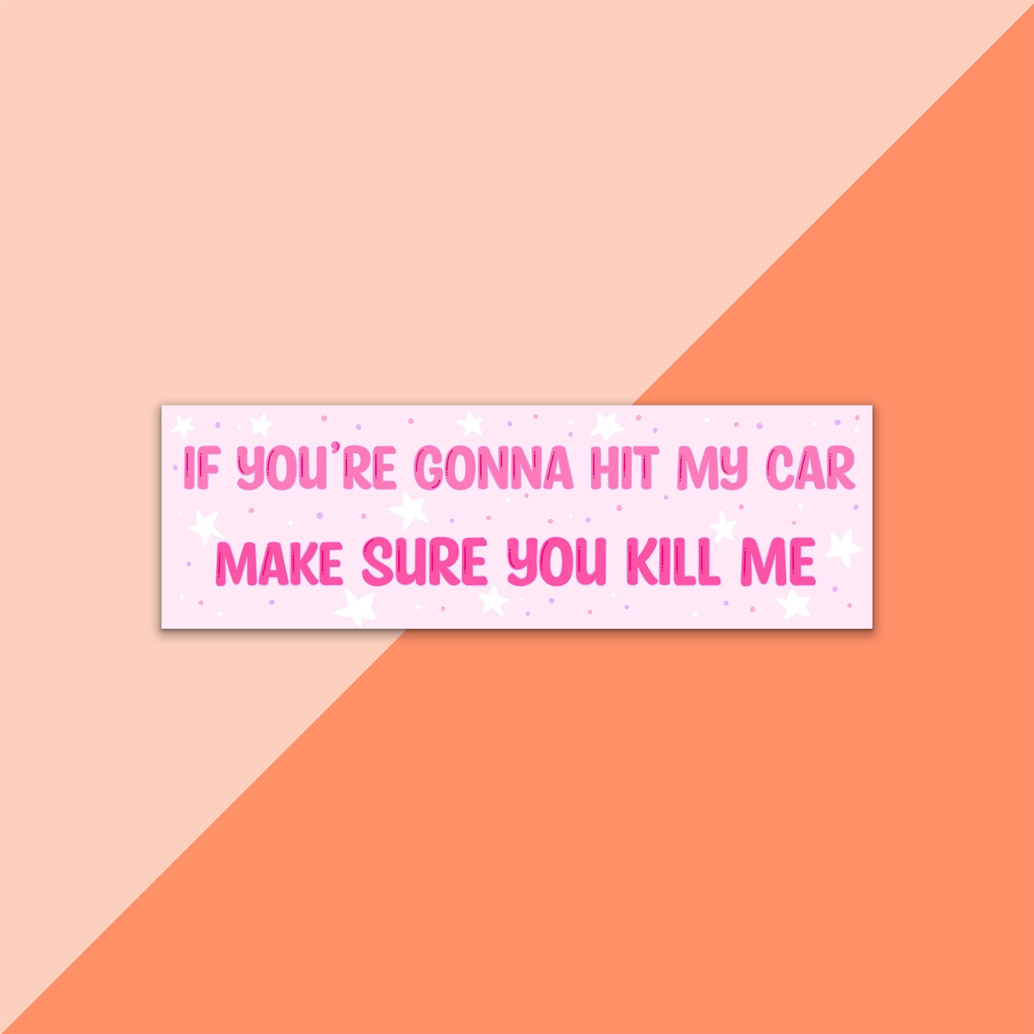 If You're Gonna Hit My Car Bumper Sticker and Magnet, funny bumper sticker, unhinged stickers, car magnets