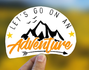 Lets go on an adventure sticker, adventure  sticker, travel sticker, , laptop sticker, waterproof vinyl