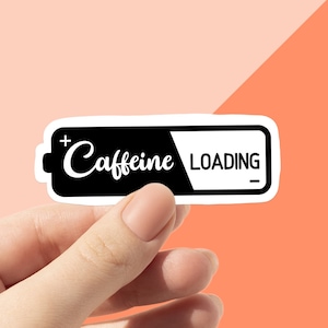 Caffeine  Loading Sticker, Coffee Art, Coffee Gift, Waterproof Sticker for Water Bottle, Car Stickers