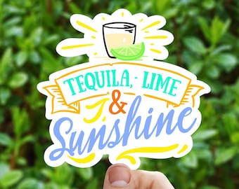 Tequila lime and sunshine vinyl sticker, tequila sticker,  Best friend gift, , laptop sticker, waterproof sticker