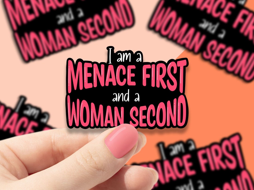 I Am A Menace First Sticker, Sticker for Water Bottle, Feminist ...